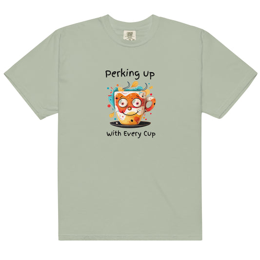 Perking Up With Every Cup Coffee t-shirt - Unisex