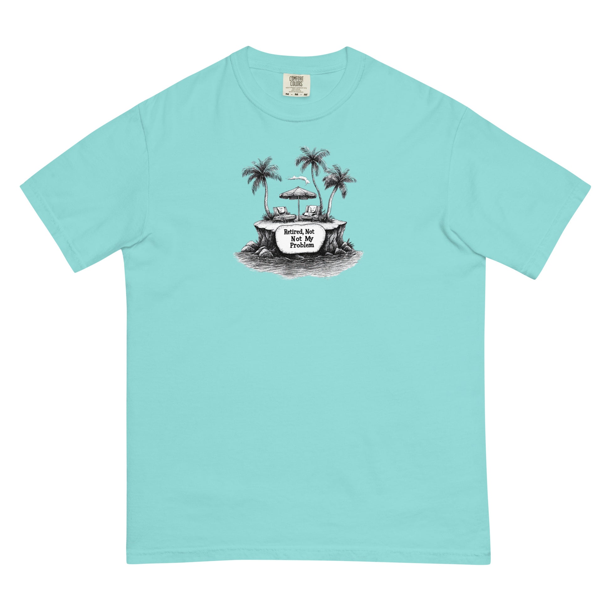 Retired, Not My Problem T-Shirt – Relaxed Island Vibes for the Carefree Retiree